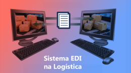 sistema-edi-intercambio-dados-eletronicos-na-logistica